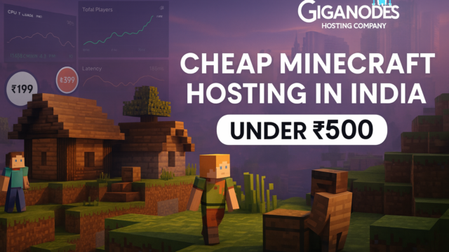 Cheap Minecraft Hosting in India under ₹500 by GigaNodes