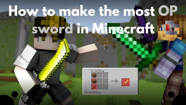 How to Make the Most OP Sword in Minecraft