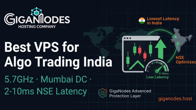 Best VPS for Algo Trading India — GigaNodes Ryzen 9 9950X Mumbai DC Low Latency NSE BSE